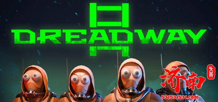 多人合作生存恐怖游戏《Dreadway》Steam正式上线