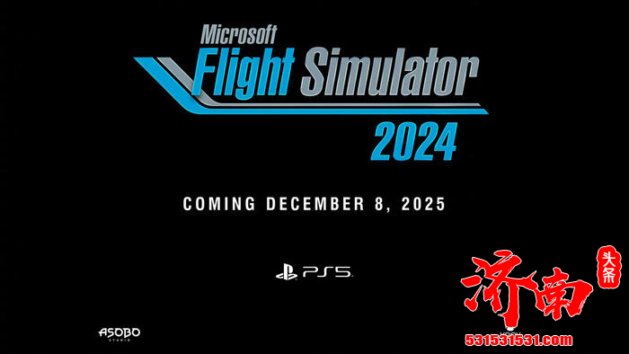《微软模拟飞行 2024》游戏官宣 12 月 8 日登陆索尼 PS5 平台